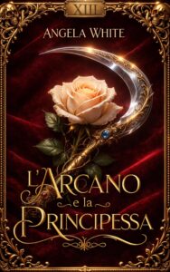 L'Arcano e la Principessa - Angela White